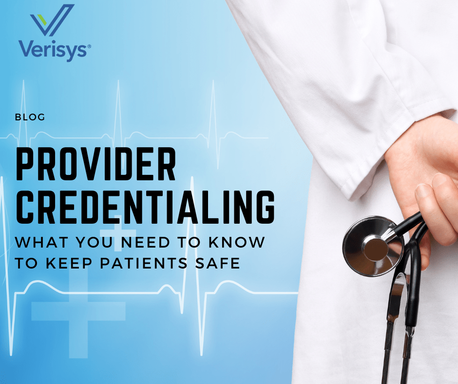 Provider Credentialing: What you Need to Know to Keep Patients Safe