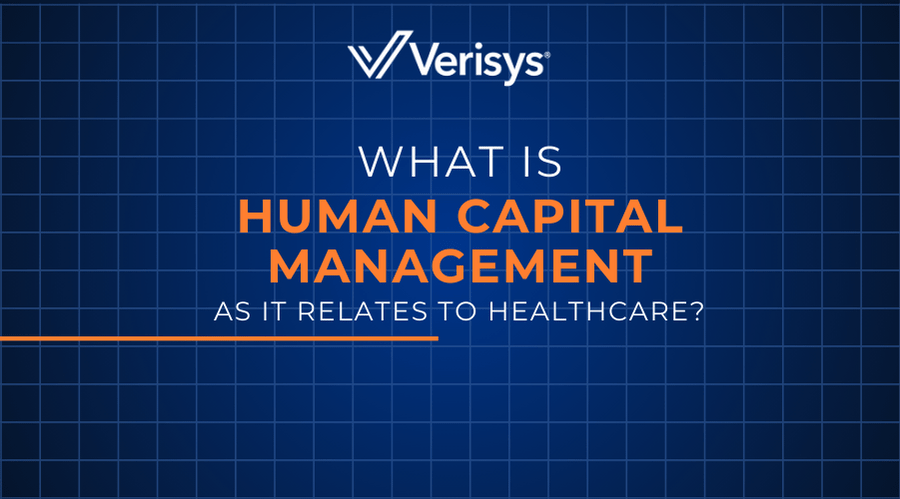 What Is Human Capital Management As It Relates To Healthcare?